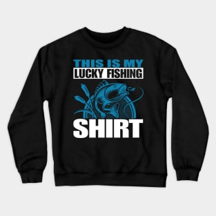 This Is My Lucky Fishing Shirt Crewneck Sweatshirt